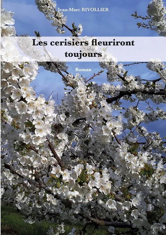 Les cerisiers fleuriront toujours, un roman sur la transmission 